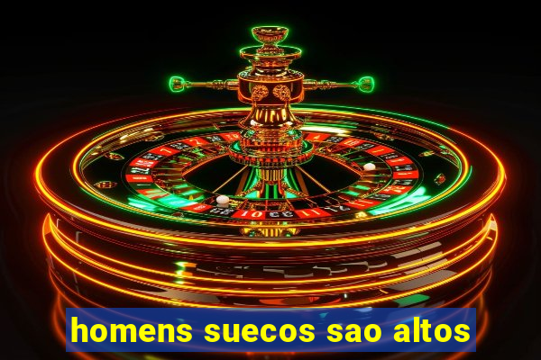 homens suecos sao altos